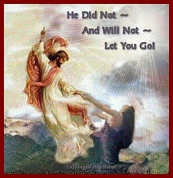 He will not let you go